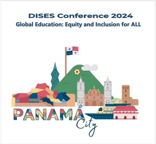 DISES Conference 2024 Global Education Equity and Inclusion for ALL Panama City